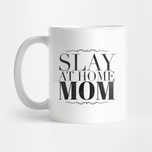 Slay at home mom Mug